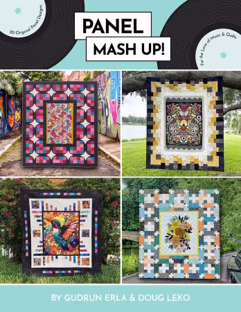 Don’t Miss Out Panel Mash-Up Book by Gudrun Erla of GE Designs and Doug Leko of Antler Quilt Designs