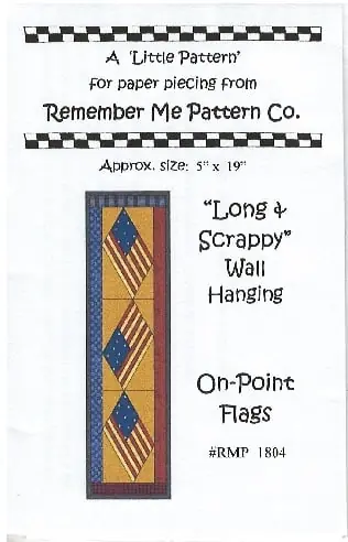Remember Me Pattern Company – Long & Scrappy – On-Point Flags While Supplies Last