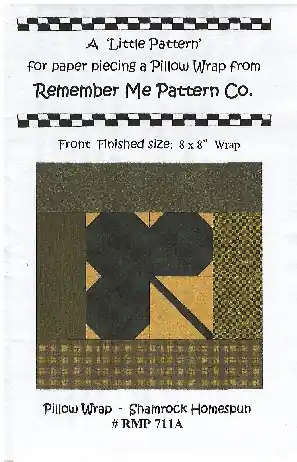 New Arrival Remember Me Pattern Company – Pillow Wrap – Shamrock Homespun
