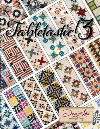 Tabletastic! 3 Book by Doug Leko of Antler Quilt Designs Fan Favorite