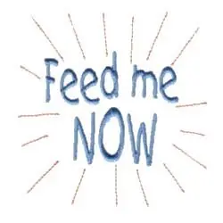 Feed me NOW Embroidery Design Exclusive Offer