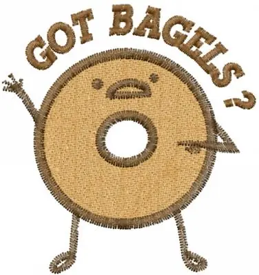 GOT BAGELS? Embroidery Design High Quality