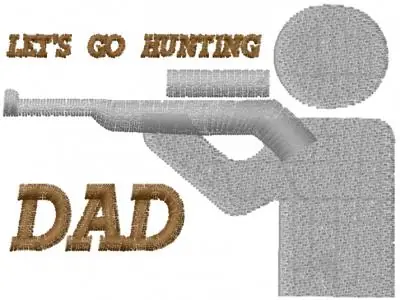 Brand New LETS GO HUNTING DAD Embroidery Design