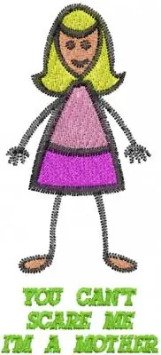 YOU CANT SCARE ME IM A MOTHER Embroidery Design Original