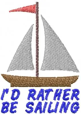 Id Rather Be Sailing Embroidery Design Professional Grade