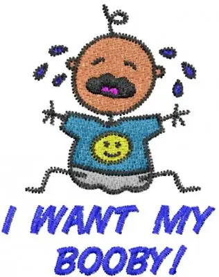 Last Chance I WANT MY BOOBY! Embroidery Design