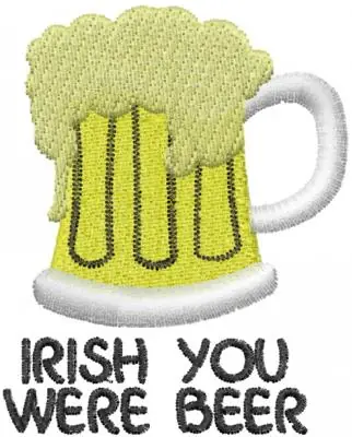 Irish You Were Beer Embroidery Design Deal