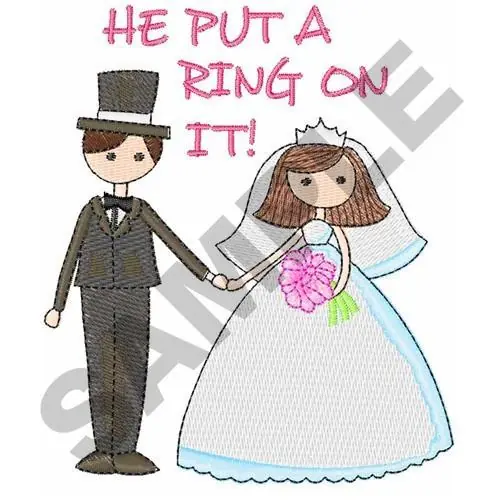 HE PUT A RING ON IT Embroidery Design Seasonal Sale