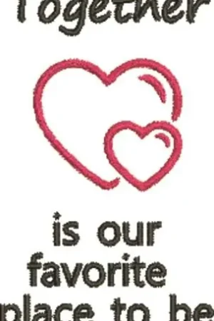No Minimum Order Together Is Our Favorite Place To Be Embroidery Design