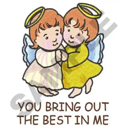 Worldwide Shipping YOU BRING OUT THE BEST Embroidery Design