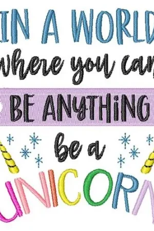 Can Be Anything Be A Unicorn Embroidery Design Free Delivery