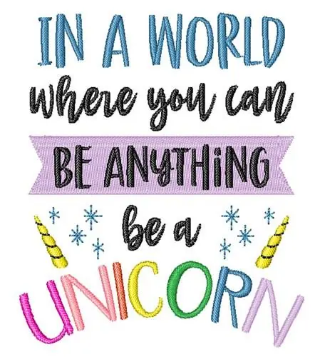 Can Be Anything Be A Unicorn Embroidery Design Free Delivery