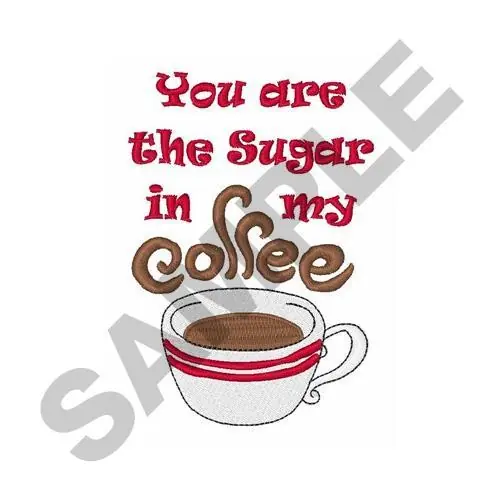 SUGAR IN MY COFFEE Embroidery Design Latest