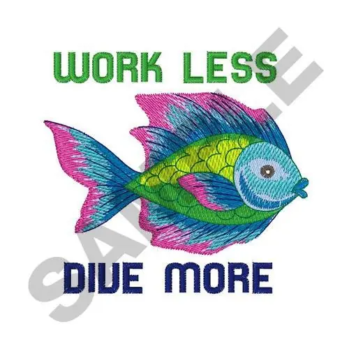 WORK LESS DIVE MORE Embroidery Design Grab Now
