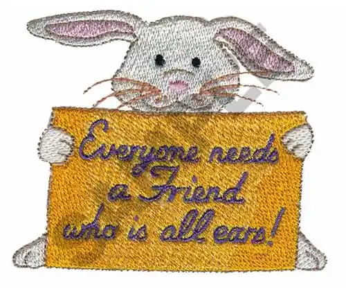 A FRIEND WHO IS ALL EARS Embroidery Design No Minimum Order