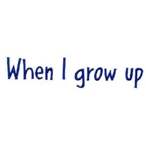 Buy Today When I Grow Up Embroidery Design