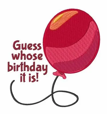 Guess Whose Birthday Embroidery Design Trending