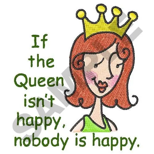 IF THE QUEEN ISNT HAPPY Embroidery Design Top Rated
