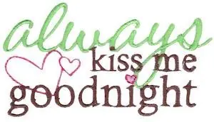 Free Shipping Always Kiss Me Goodnight Embroidery Design
